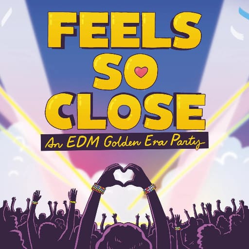 Feels So Close - An EDM Golden Era Party